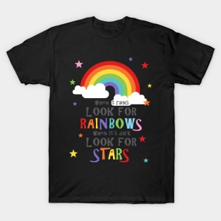 Look for rainbows T-Shirt